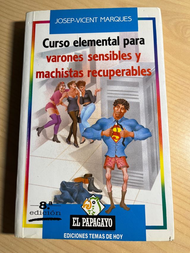 Curso elemental para varones sensibles y machistas