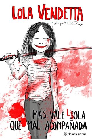 Lola Vendetta. Más vale Lola que mal acompañada (Novela gráfica) [Paperback] Riba Rossy, Raquel