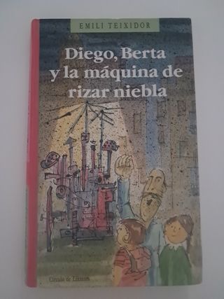 DIEGO, BERTA Y LA MAQUINA DE RIZAR NIEBLA.
