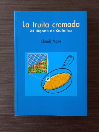 LA TRUITA CREMADA. 24 LLIÇONS DE QUIMICA