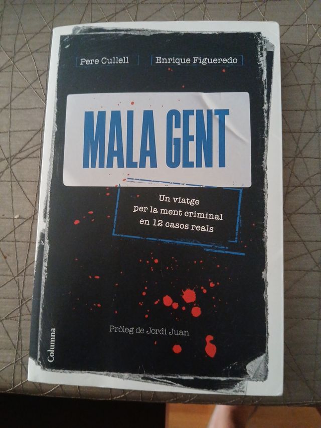 Mala gent: Un viatge per la ment criminal en 12...