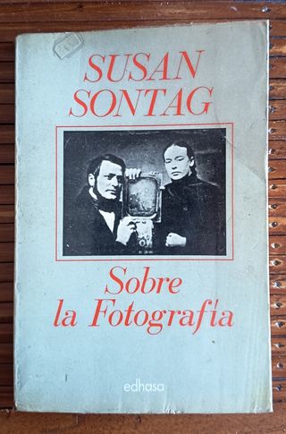 SUSAN SONTAG. SOBRE LA FOTOGRAFÍA. ARTE.