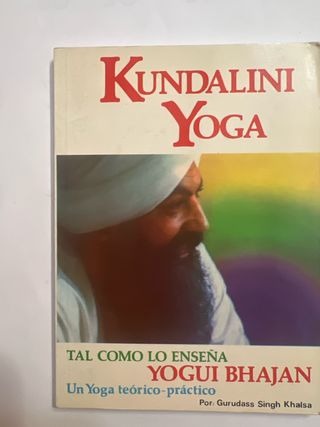 Kundalini yoga: un yoga teórico-práctico para l...