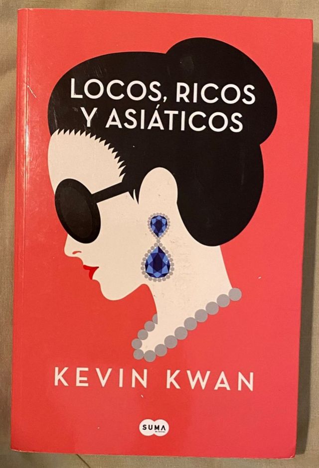 Locos, ricos y asiáticos (SUMA) (Spanish Edition)