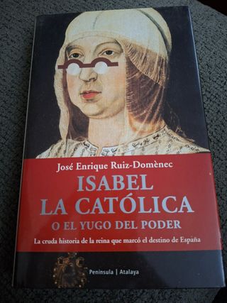 Isabel La Católica o el yugo del poder