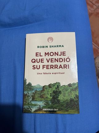 El monje que vendió su Ferrari: Una fábula espi...