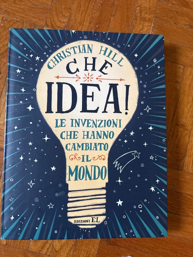 Che idea! Le invenzioni che hanno cambiato il m...