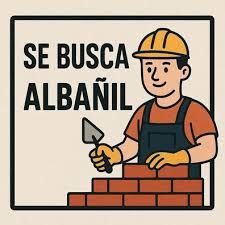 Busco albañil muy serio, honrado