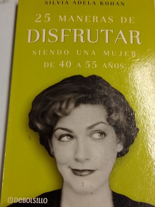 25 maneras de disfrutar siendo una mujer de 40 ...