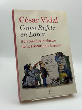 Como Rufete en Lorca: 22 episodios nefastos