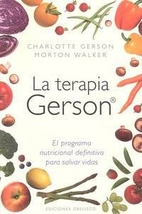 La terapia Gerson: el programa nutricional defi...