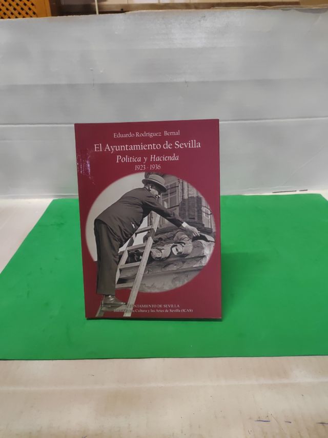 El Ayuntamiento de Sevilla: Política y Hacienda