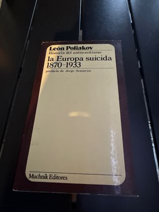 la Europa suicida 1870-1933
Leon Poliakov