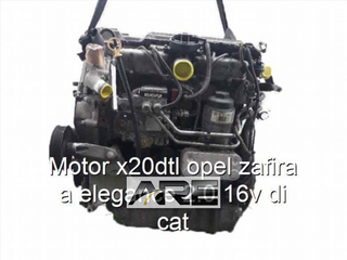 Motor x20dtl opel zafira a elegance 2.0 16
