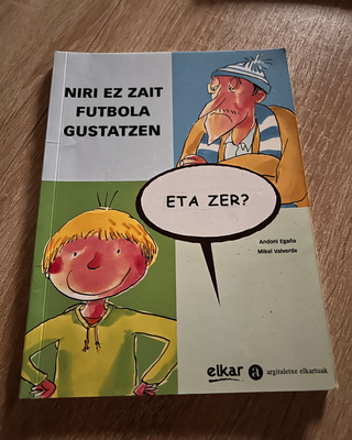 Niri ez zait futbola gustatzen, eta zer?