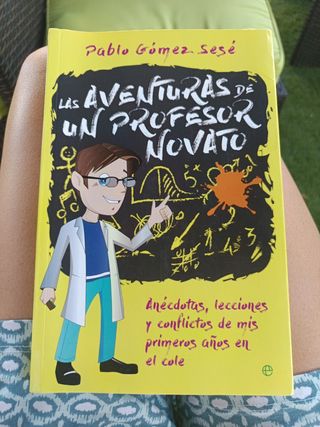 Las aventuras de un profesor novato: Anécdotas,...