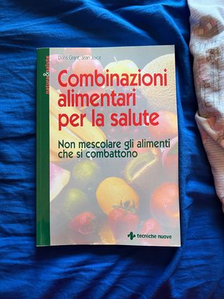 Combinazioni alimentari per la salute. Non mesc...