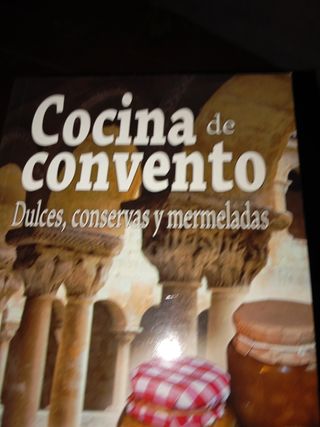 Cocina de Convento. Dulces, Conservas y Mermeladas