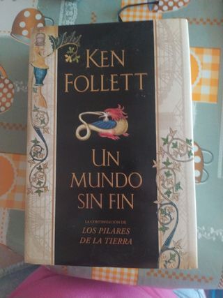 Un mundo sin fin (Saga Los pilares de la Tierra...