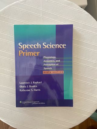 Speech Science Primer: Physiology, Acoustics, a...