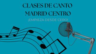 CLASES DE CANTO A DOMICILIO EN MADRID CENTRO