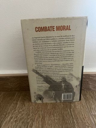 Combate moral: Una historia de la Segunda Guerr...