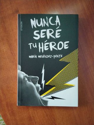 Libro Nunca seré tu héroe.