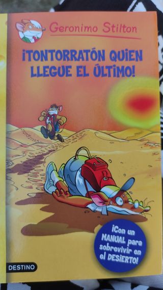 Tontorratón quien llegue el último: Geronimo Stilton 23 ¡Con un manual para sobrevivir en el desierto!