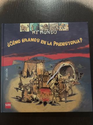 ¿Cómo éramos en la Prehistoria? (Mi mundo) (Spa...