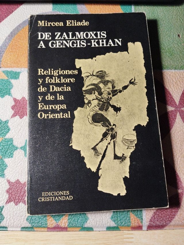 Mircea Eliade: De Zalmoxis a Gengis-Khan