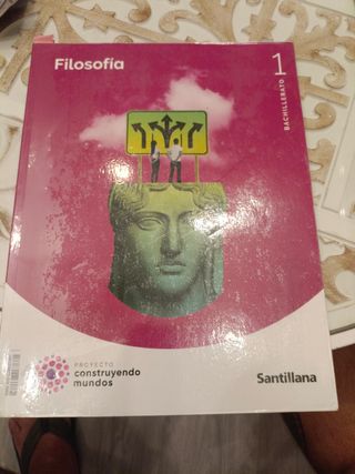 FILOSOFIA 1 BTO CONSTRUYENDO MUNDOS