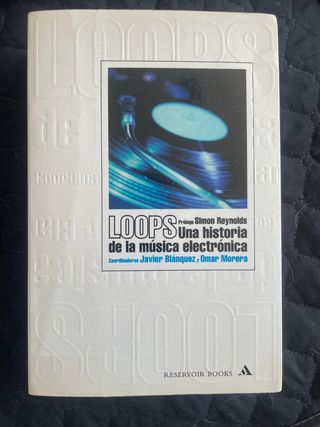 Loops. Una historia de la música electrónica (S...