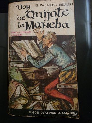 Don Quijote de la Mancha
El Ingenioso Hidalgo