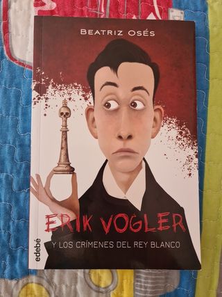 ERIK VOGLER 1: LOS CRÍMENES DEL REY BLANCO (Spa...