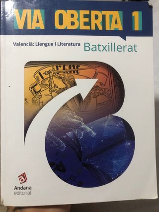 Via Oberta. Valencià. Primer de Batxillerat: Va...