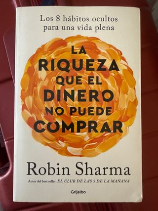 La riqueza que el dinero no puede comprar: Los ...