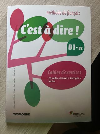 C'EST A DIRE B1+ EXERCICES+CD+CORRIGES