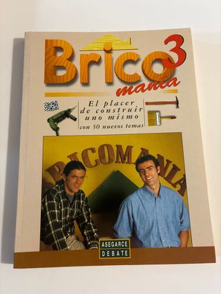 Bricomanía. El placer de construir uno mismo 1, 2