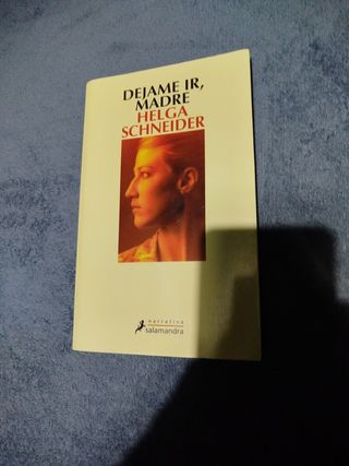 Déjame ir, madre (Narrativa) (Spanish Edition)