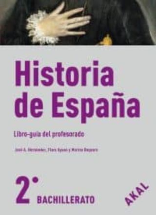 Historia de España, 2 Bachillerato. Libro-guía ...