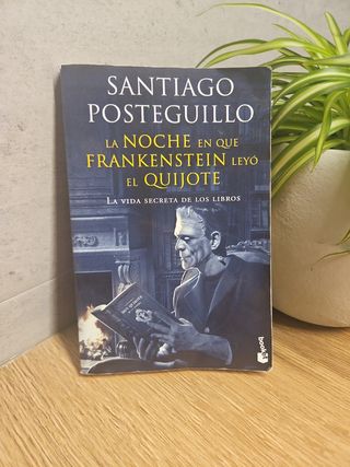 La noche en que Frankenstein leyó el Quijote: L...