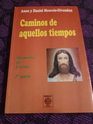 Memorias de un esenio II: Caminos de aquellos t...