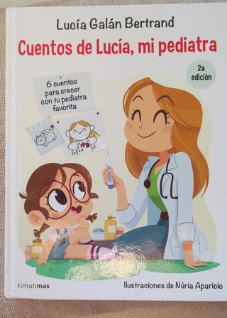 Cuentos de Lucía, mi pediatra: Ilustraciones de...