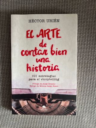 El arte de contar bien una historia: 101 estrat...