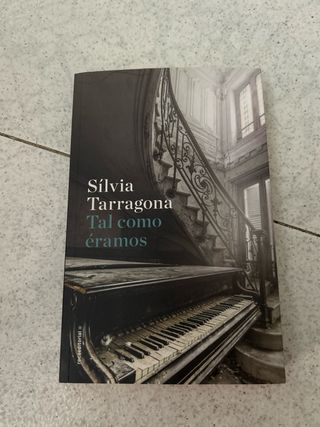 Tal como éramos (Novela) Silvia Tarragona.