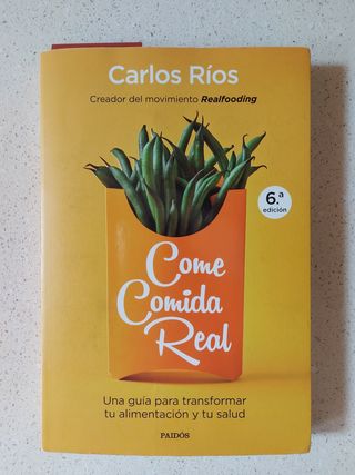 Come comida real: Una guía para transformar tu ...