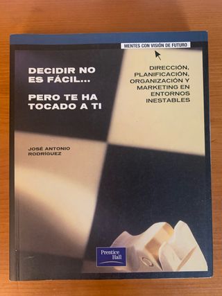 Decidir no es fácil pero te ha tocado a ti