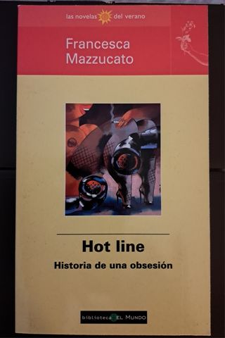 _ Hot Line: Historia de una obsesión _. Mazzucato