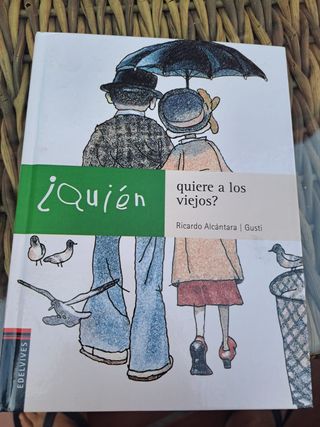 ¿Quién quiere a los viejos? (Spanish Edition)