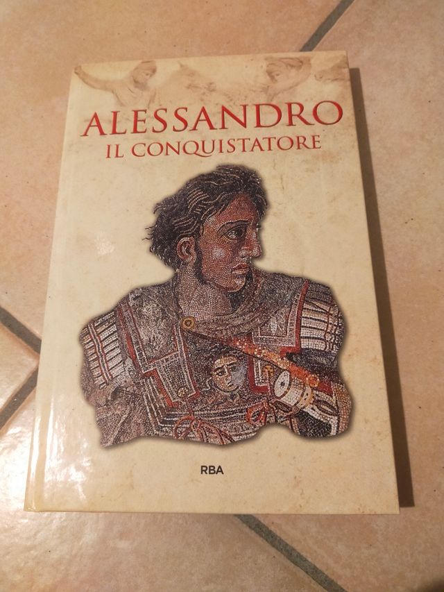 Alessandro il Conquistatore Collana Grecia e Roma